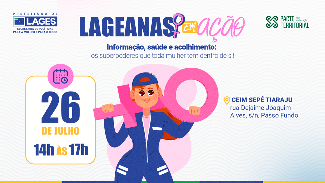 Garotas, vai ter calor e vai ser bom! – Quinta edição de Lageanas em Ação dará atenção às mulheres moradoras do bairro Passo Fundo no dia 26 de julho