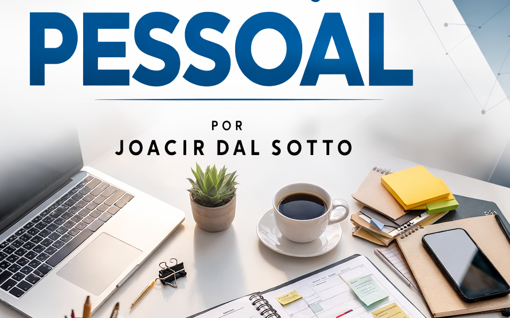 Uma forma contemporânea de organização pessoal   por Joacir Dal Sotto