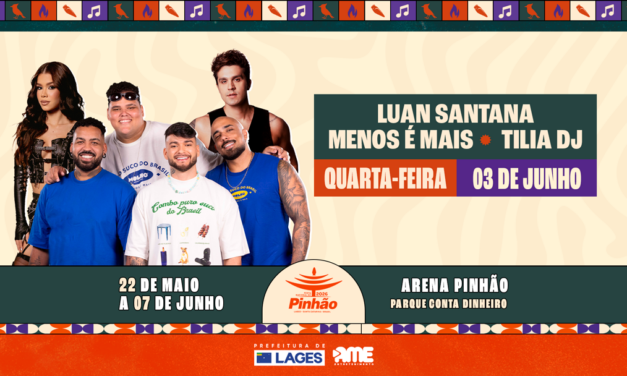 36ª Festa Nacional do Pinhão: Lages se prepara para noite de grandes shows na Arena Pinhão no dia 3 de junho