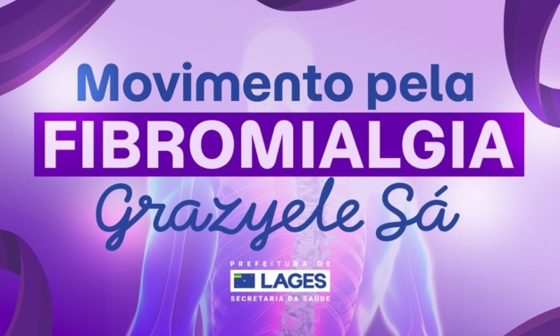 Movimento pela Fibromialgia promove ação de saúde e acolhimento em Lages neste sábado