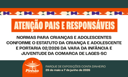 Atenção pais e responsáveis: 36ª Festa Nacional do Pinhão terá regras específicas para entrada e permanência de crianças e adolescentes no Parque Conta Dinheiro